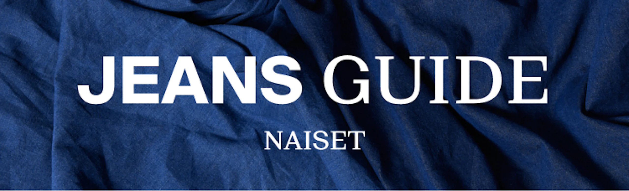 Taiteltu indigonsininen denim-kankainen tausta, jossa keskellä suurin valkoisin kirjaimin teksti "JEANS GUIDE" ja pienemmällä teksti "Naiset".